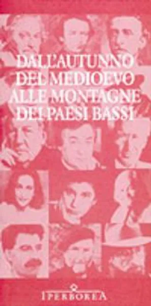Dall'autunno del Medioevo alle montagne dei Paesi Bassi. La letteratura nederlandese in traduzione italiana