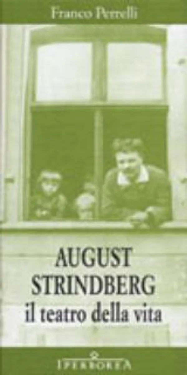 August Strindberg. Il teatro della vita