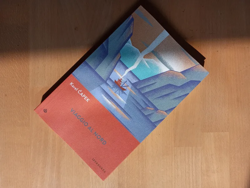 Karel Čapek Il «Viaggio» da scoprire. Se a Capo Nord vedi la luce dell'Eternità le guerre degli uomini non hanno più senso