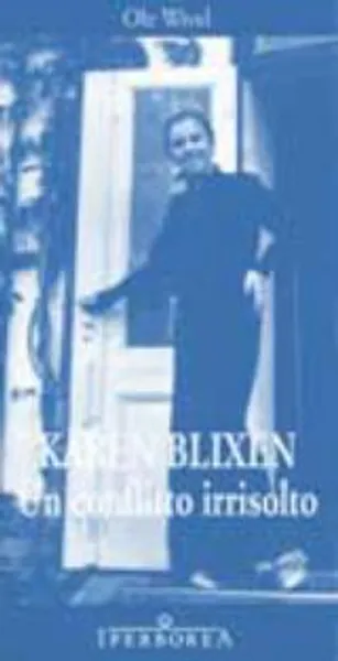 Karen Blixen. Un conflitto irrisolto